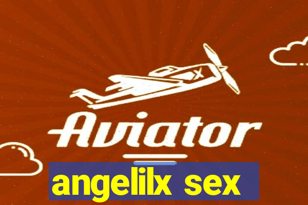 angelilx sex